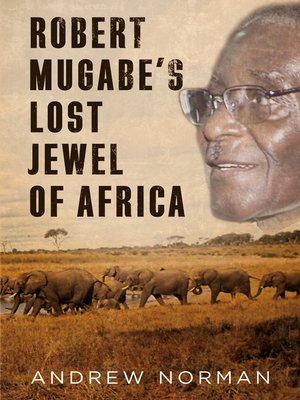cover image of Robert Mugabe's Lost Jewel of Africa